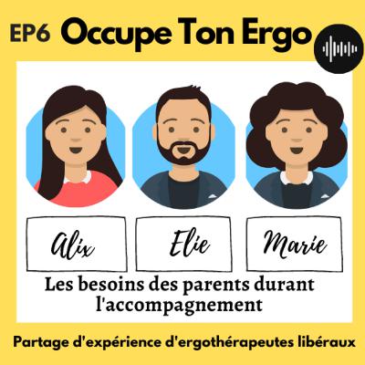 #6 - Les besoins des parents durant l'accompagnement - Partage d'expérience d'ergothérapeutes en libéral