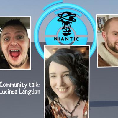 Community talk! Lucinda Langdon and the Niantic scandal