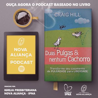 Capítulo 11 - Quatro presentes-chave para restaurar a aliança em seu casamento - Parte 1