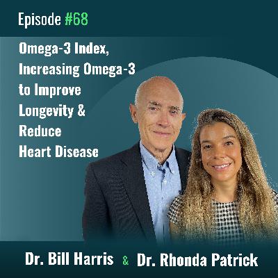 #068 Dr. Bill Harris on the Omega-3 Index: Increasing Omega-3 to Promote Longevity & Transform Health #068 Dr. Bill Harris on the Omega-3 Index: Increasing Omega-3 to Promote Longevity & Transform Health