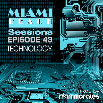 Miami Beach Sessions Episode 43 - Technology