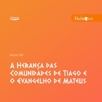 Didaquê - A herança das comunidades de Tiago e o evangelho de Mateus - Aula 90 Didaquê - A herança das comunidades de Tiago e o evangelho de Mateus - Aula 90