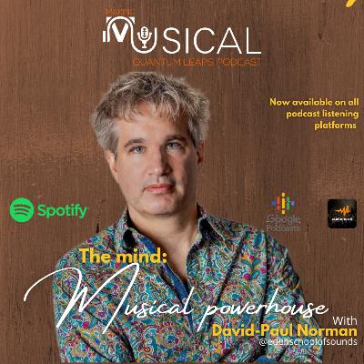 The mind:Musical Powerhouse with David-Paul Norman