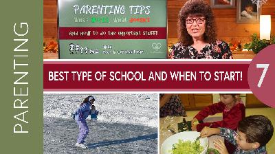 S4-E7  Best type of school, and when to start!