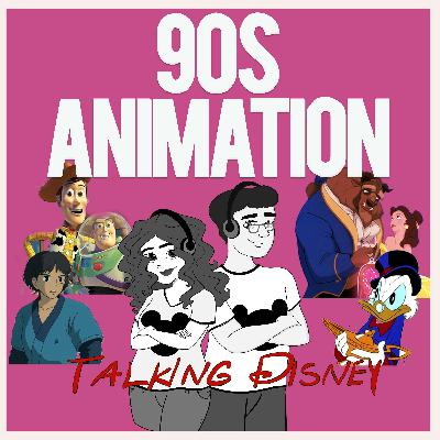 Ranking all 27 Disney 90s Released Animation Podcast (Disney Talking 111)