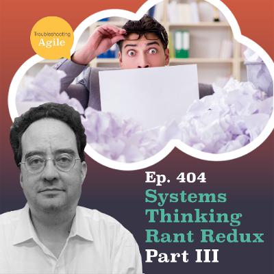Systems Thinking Rant Redux Part III