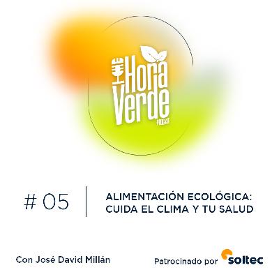 #5x03 | Alimentación ecológica: cuida el clima y tu salud