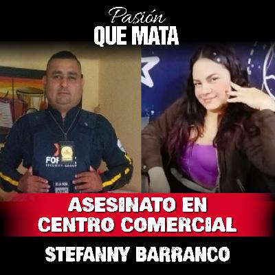 Asesinato en centro comercial, Stefanny Barranco