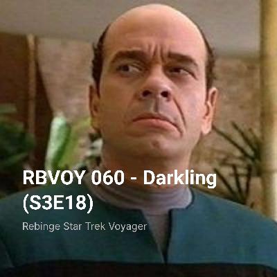 RBVOY 060 – Darkling (S3E18)