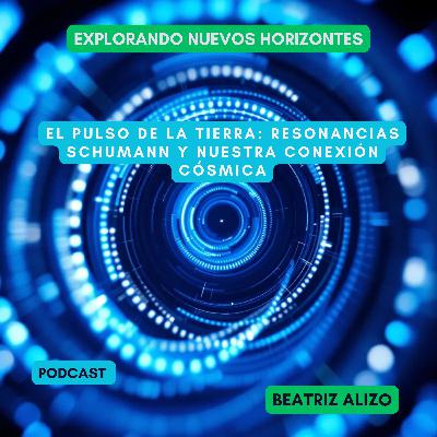 El Pulso de la Tierra: Resonancias Schumann y Nuestra Conexión Cósmica El Pulso de la Tierra: Resonancias Schumann y Nuestra Conexión Cósmica