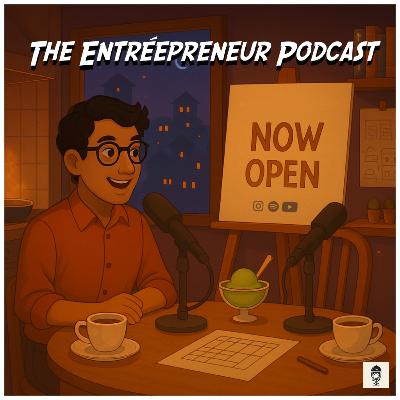 Welcome to The Entréepreneur Podcast