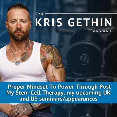 165. Proper Mindset To Power Through Post My Stem Cell Therapy, my upcoming UK and US seminars/appearances