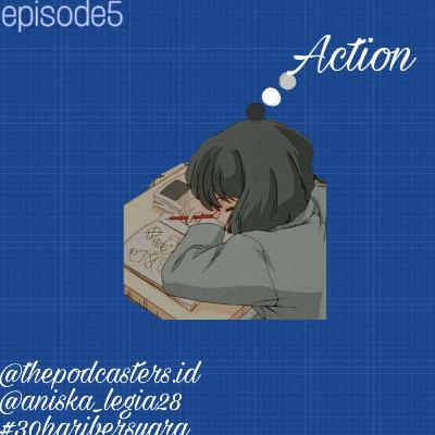 Episode5 Dream, Believe, Action |30haribersuara