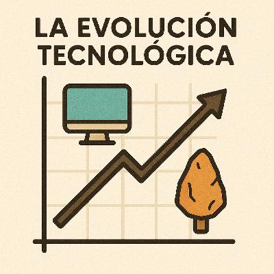 La Evolución Tecnológica La Evolución Tecnológica