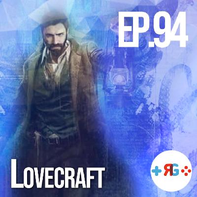 Recuncho Gamer Podcast Ep.94: Lovecraft Recuncho Gamer Podcast Ep.94: Lovecraft