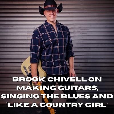 Brook Chivell on making guitars, singing the blues and ‘Like a Country Girl’ Brook Chivell on making guitars, singing the blues and ‘Like a Country Girl’