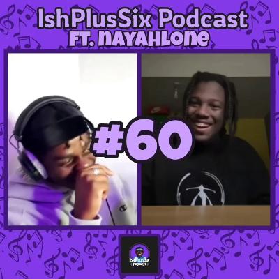 #60 nayahlone Interview: Certified "Top Shelf Weirdo"!!!