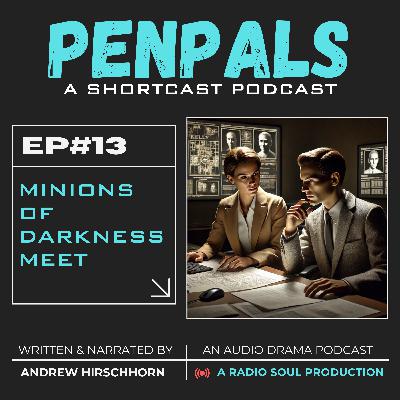 Ep. 13: Minions of Darkness Meet: Conspiring to Derail Kelly’s alliance with Josh and the Vatican