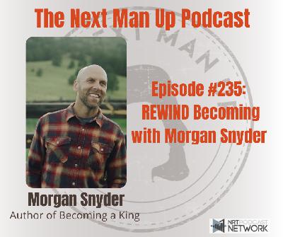 TNMU #235: REWIND Becoming with Morgan Snyder