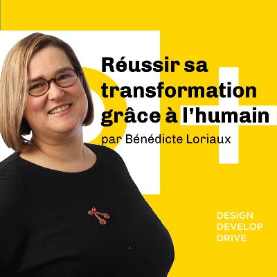 Réussir sa transformation grâce à l'humain - Bénédicte Loriaux