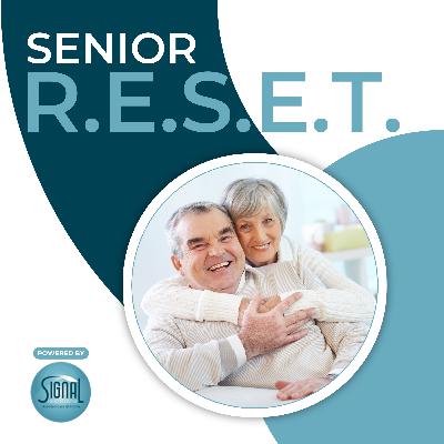 Welcome to The Senior R.E.S.E.T. Podcast
