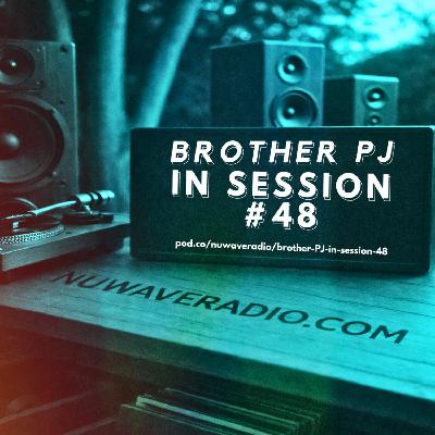Brother PJ - In Session #48 Brother PJ - In Session #48