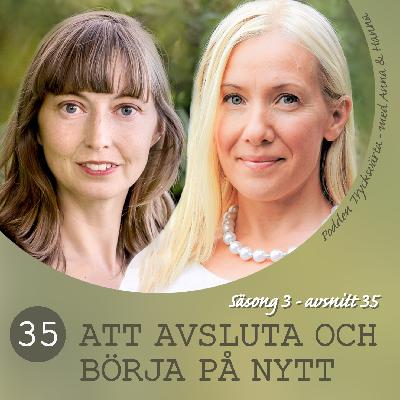 35. Att avsluta och börja på nytt