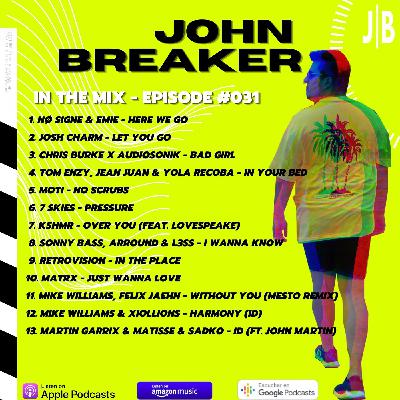 John Breaker In The Mix - Episode #031 John Breaker In The Mix - Episode #031