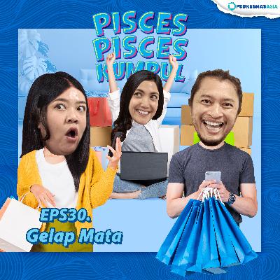 EPS30. "GELAP MATA" EPS30. "GELAP MATA"