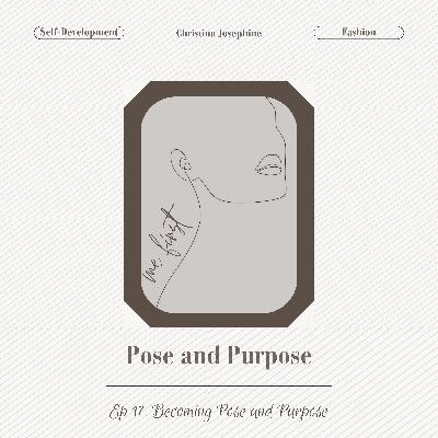 Becoming Pose and Purpose