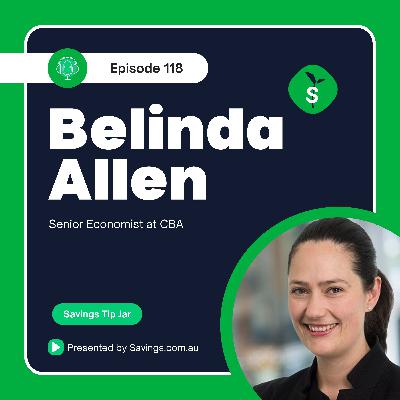 118: When's the next RBA cash rate cut coming? With CBA's Belinda Allen