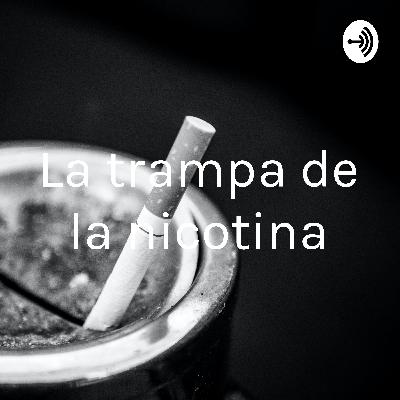 La trampa de nicotina