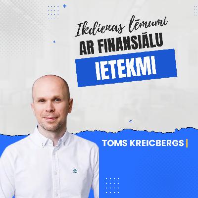 Ikdienas lēmumi ar finansiālu ietekmi. Toms Kreicbergs