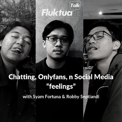Chatting, Onlyfans, n Social Media "feelings" with Syam Fortuna & Robby Septiandi Chatting, Onlyfans, n Social Media "feelings" with Syam Fortuna & Robby Septiandi