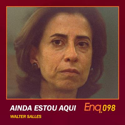 Enq. 098 - Ainda Estou Aqui: Ausências e Memórias