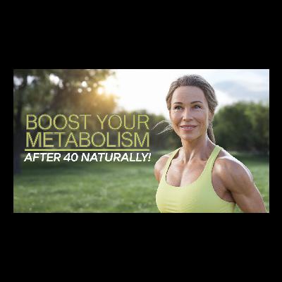 BOOST Your Metabolism After 40 Naturally!