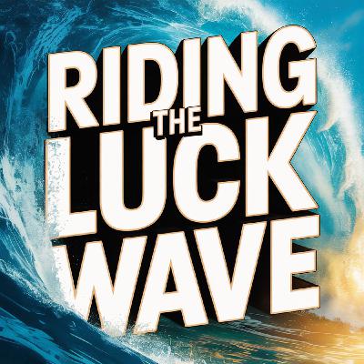 Riding The Luck Wave - An Activation
