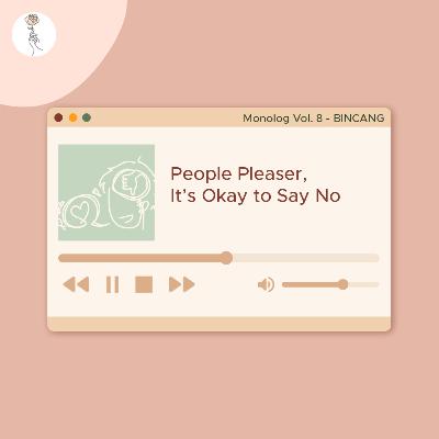 BINCANG : PEOPLE PLEASER, ITS OKAY TO SAY NO