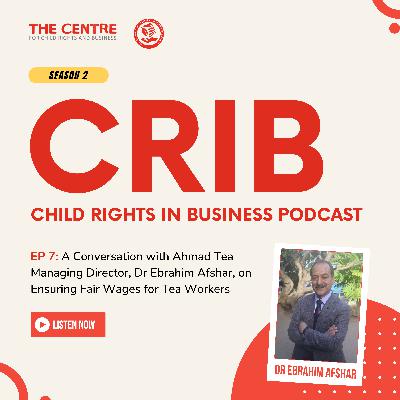 CRIB S2 Ep. 7: A Conversation with Ahmad Tea on Fair Wages in Tea CRIB S2 Ep. 7: A Conversation with Ahmad Tea on Fair Wages in Tea