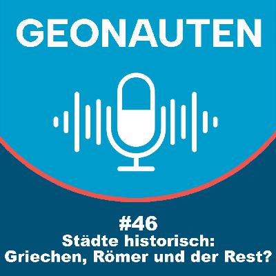 Geonauten #46 - Griechen, Römer und der Rest?