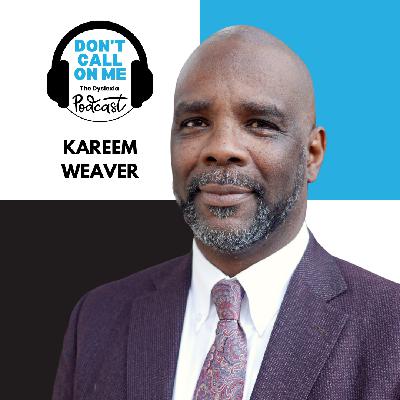Literacy as a Civil Right: Kareem Weaver's Fight for Every Child to Read | Dont Call On Me, The Dyslexia Podcast Ep. 32 Literacy as a Civil Right: Kareem Weaver's Fight for Every Child to Read | Dont Call On Me, The Dyslexia Podcast Ep. 32