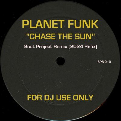 Planet Funk - Chase The Sun - Scot Project 2024 Refix Planet Funk - Chase The Sun - Scot Project 2024 Refix