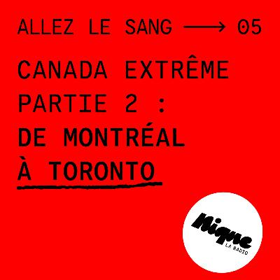 Le Canada extrême, partie 2 : de Montréal à Toronto Le Canada extrême, partie 2 : de Montréal à Toronto