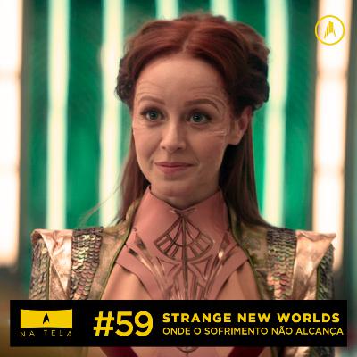 Na tela - Strange New Worlds, Onde o sofrimento não alcança