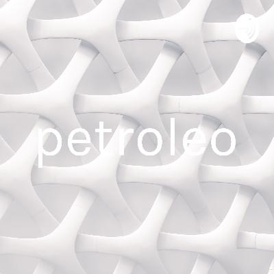 podcast petroleo