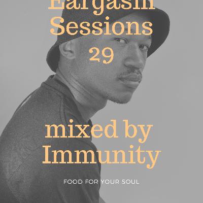 Episode 5: Eargasm Sessions 29 mixed by Immunity