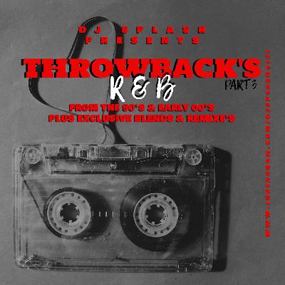 THROWBACKS (R&B EDITION) PT 3 THROWBACKS (R&B EDITION) PT 3