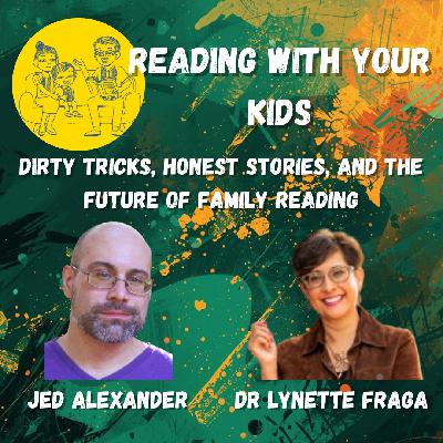 Dirty Tricks, Honest Stories, and the Future of Family Reading Dirty Tricks, Honest Stories, and the Future of Family Reading
