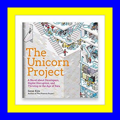 EPUB$ The Unicorn Project A Novel About Developers  Digital Disruption