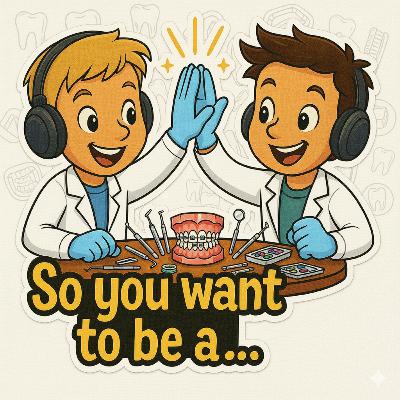 So you want to be a… Orthodontist So you want to be a… Orthodontist